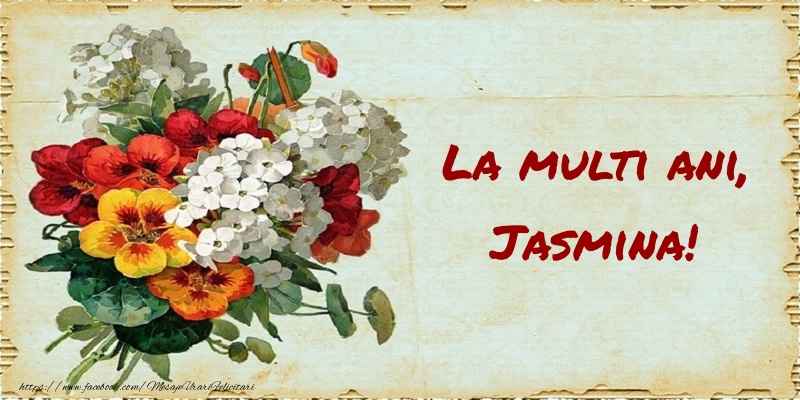 Felicitari de zi de nastere - Buchete De Flori & Flori | La multi ani, Jasmina!
