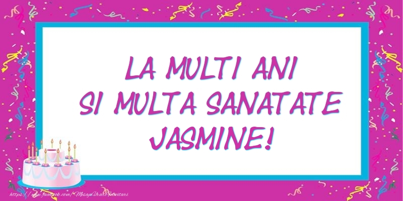 Felicitari de zi de nastere - Tort | La multi ani si multa sanatate Jasmine!