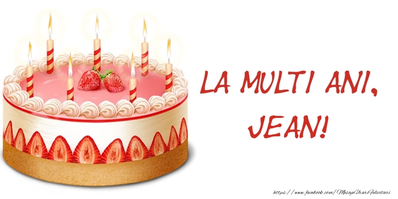 Felicitari de zi de nastere -  La multi ani, Jean! Tort