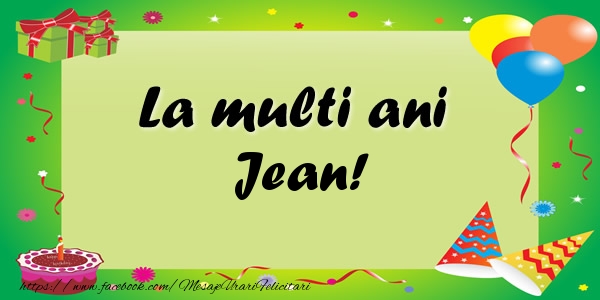 Felicitari de zi de nastere - Baloane & Confetti | La multi ani Jean!