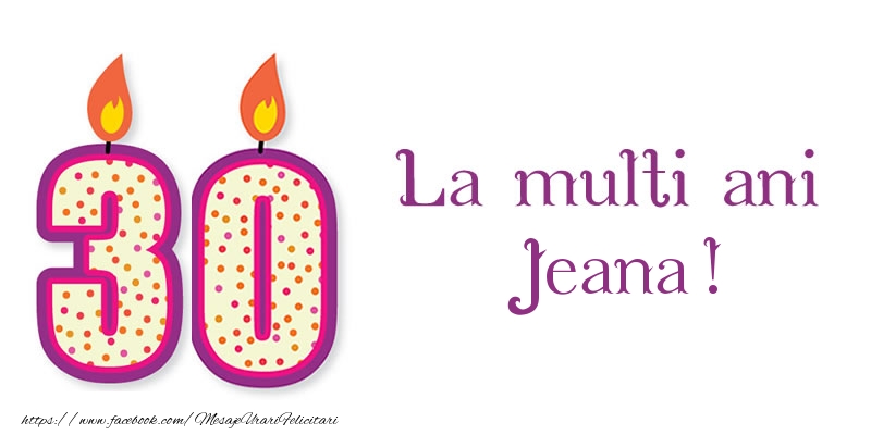 Felicitari de zi de nastere - Lumanari | La multi ani Jeana! 30 de ani