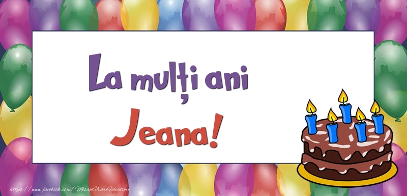 Felicitari de zi de nastere - Baloane & Tort | La mulți ani, Jeana!