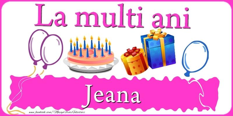 Felicitari de zi de nastere - Tort | La multi ani, Jeana!