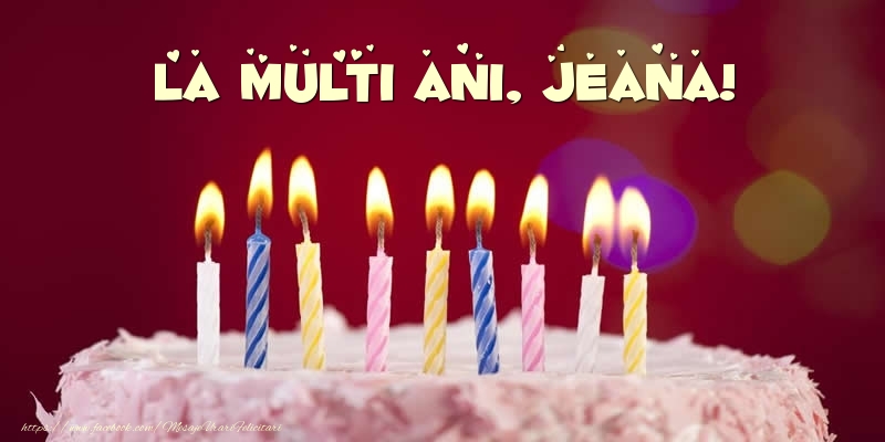 Felicitari de zi de nastere -  Tort - La multi ani, Jeana!