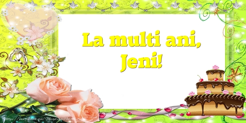 Felicitari de zi de nastere - Tort & Trandafiri | La multi ani, Jeni!