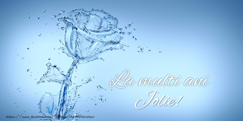 Felicitari de zi de nastere - Trandafiri | La multi ani Jolie!