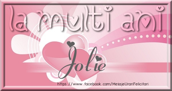 Felicitari de zi de nastere - ❤️❤️❤️ Inimioare | La multi ani Jolie