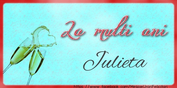 Felicitari de zi de nastere - La multi ani Julieta