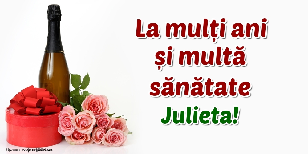 Felicitari de zi de nastere - La mulți ani și multă sănătate Julieta!