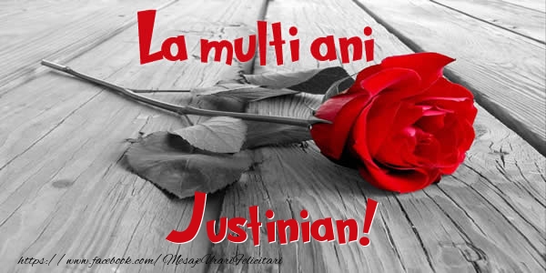 Felicitari de zi de nastere - Flori & Trandafiri | La multi ani Justinian!