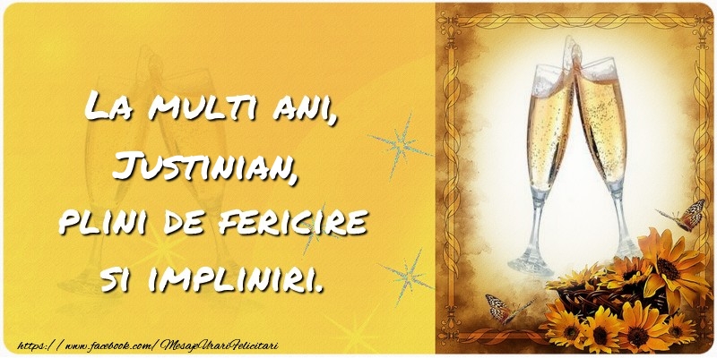Felicitari de zi de nastere - Flori & Sampanie & 1 Poza & Ramă Foto | La multi ani, Justinian, plini de fericire si impliniri.