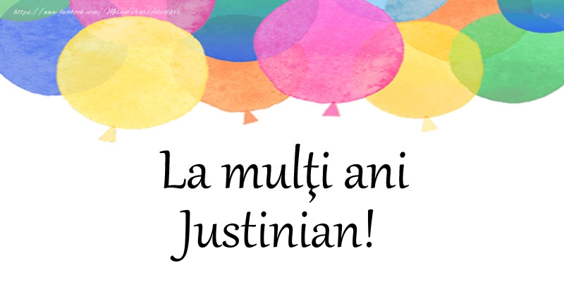 Felicitari de zi de nastere - Baloane | La multi ani Justinian!