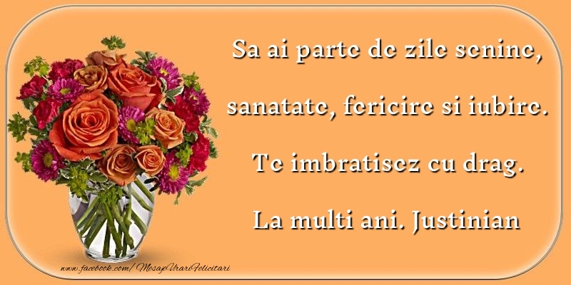 Felicitari de zi de nastere - Buchete De Flori | Sa ai parte de zile senine, sanatate, fericire si iubire. Te imbratisez cu drag. Justinian