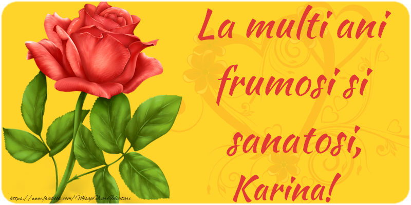 Felicitari de zi de nastere - La multi ani fericiti si sanatosi, Karina