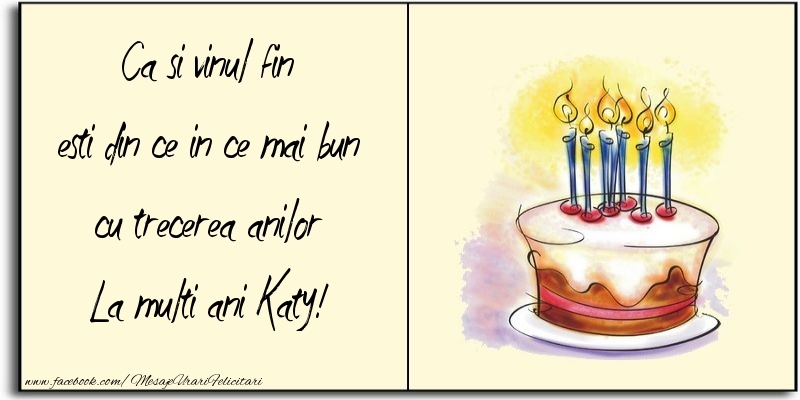 Felicitari de zi de nastere - Tort | Ca si vinul fin esti din ce in ce mai bun cu trecerea anilor Katy