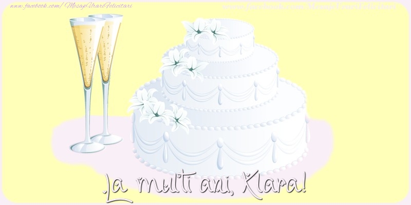 Felicitari de zi de nastere - Tort | La multi ani, Klara!