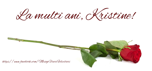 Felicitari de zi de nastere - Flori & Trandafiri | La multi ani, Kristine!