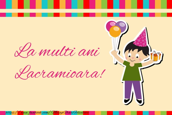 Felicitari de zi de nastere - Copii | La multi ani Lacramioara!