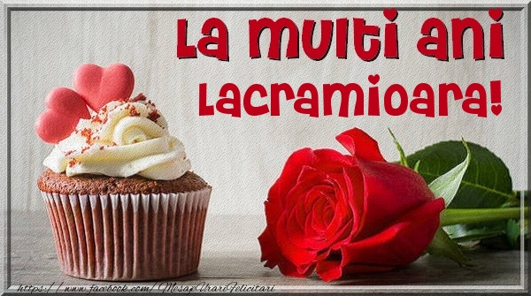 Felicitari de zi de nastere - La multi ani Lacramioara