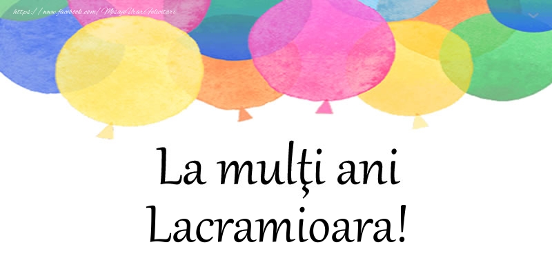 Felicitari de zi de nastere - Baloane | La multi ani Lacramioara!