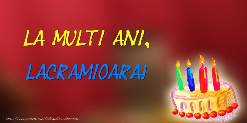 Felicitari de zi de nastere -  La multi ani, Lacramioara! Tort