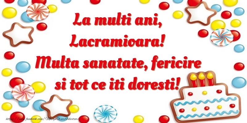 Felicitari de zi de nastere - ⭐⭐⭐ Baloane & Steluțe & Tort | La multi ani, Lacramioara! Multa sanatate, fericire si tot ce iti doresti!