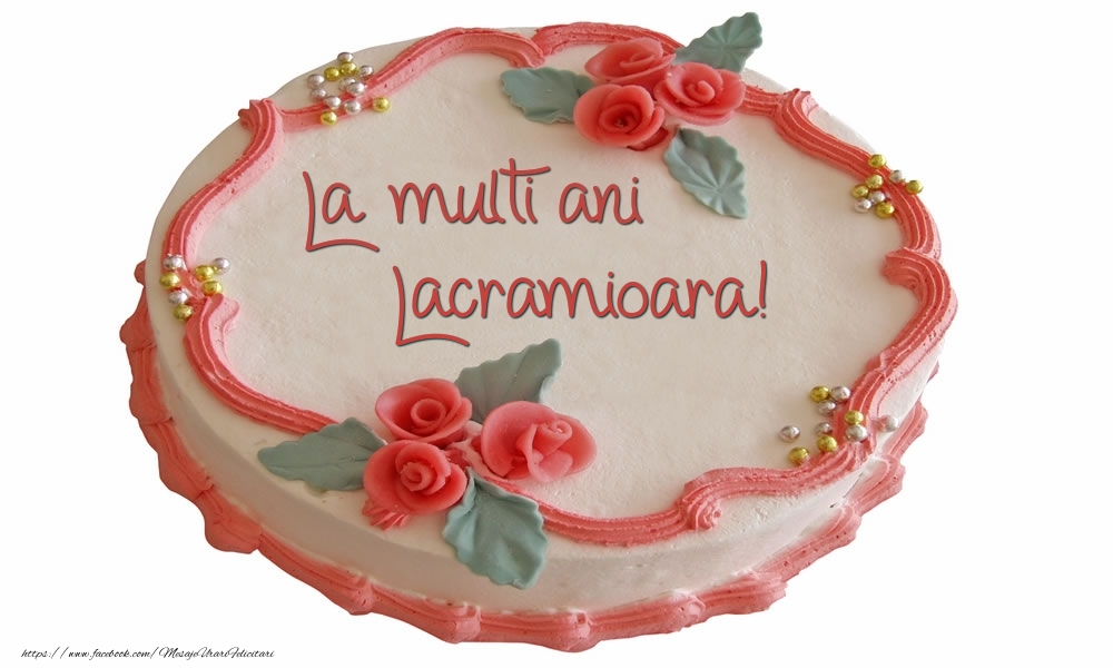 Felicitari de zi de nastere - Tort | La multi ani Lacramioara!