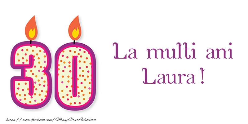 Felicitari de zi de nastere - Lumanari | La multi ani Laura! 30 de ani