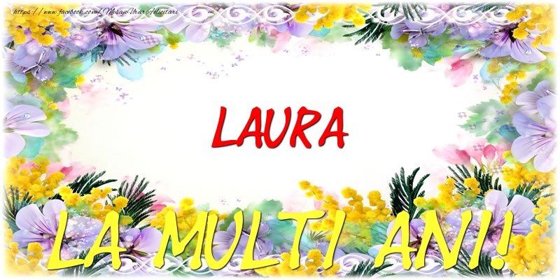 Felicitari de zi de nastere - Laura La multi ani!