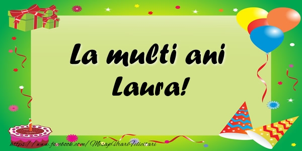 Felicitari de zi de nastere - Baloane & Confetti | La multi ani Laura!