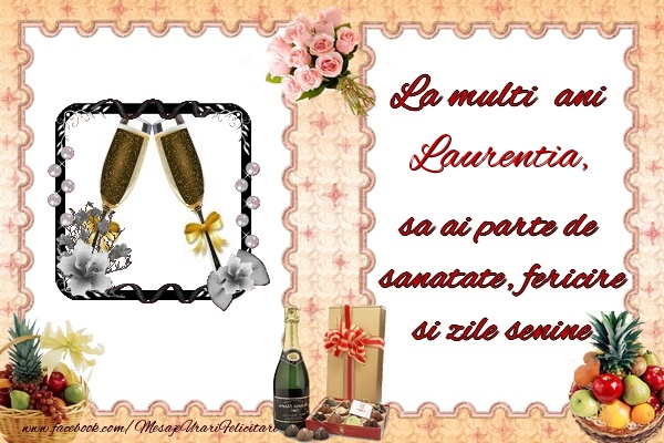 Felicitari de zi de nastere - Buchete De Flori & Sampanie & 1 Poza & Ramă Foto | La multi ani Laurentia, sa ai parte de sanatate, fericire si zile senine.