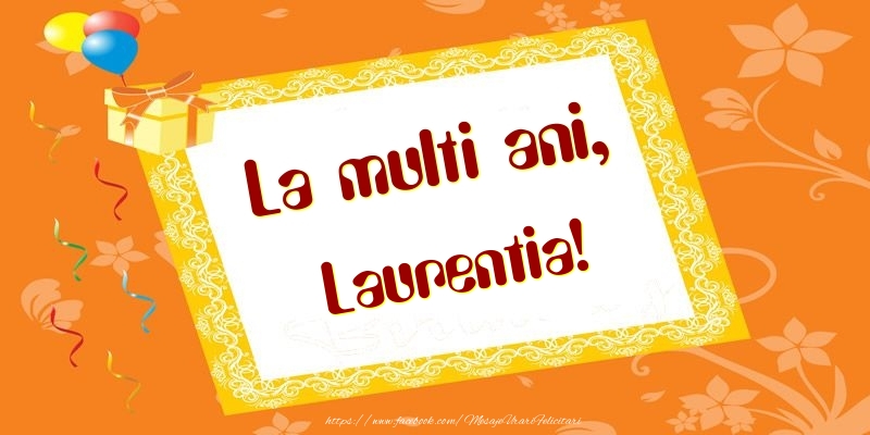 Felicitari de zi de nastere - Baloane & Cadou | La multi ani, Laurentia!