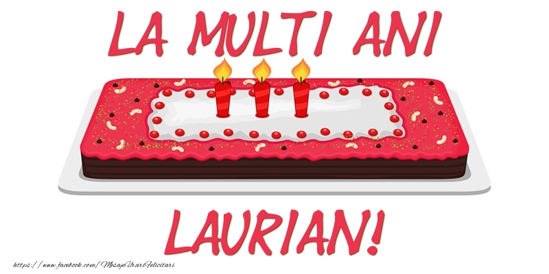 Felicitari de zi de nastere -  Tort La multi ani Laurian!