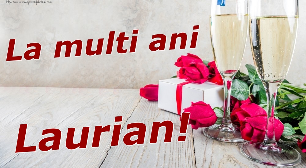 Felicitari de zi de nastere - Sampanie & Trandafiri | La multi ani Laurian!