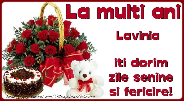 Felicitari de zi de nastere - Flori & Tort & Ursuleti | La multi ani Lavinia