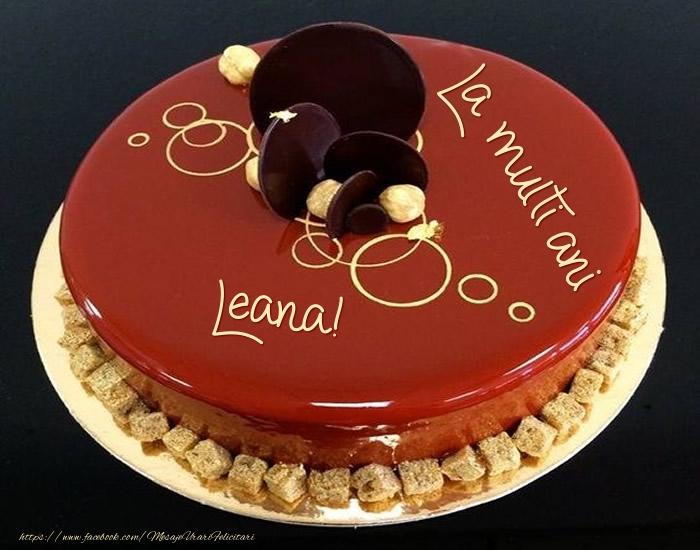 Felicitari de zi de nastere -  Tort - La multi ani Leana!