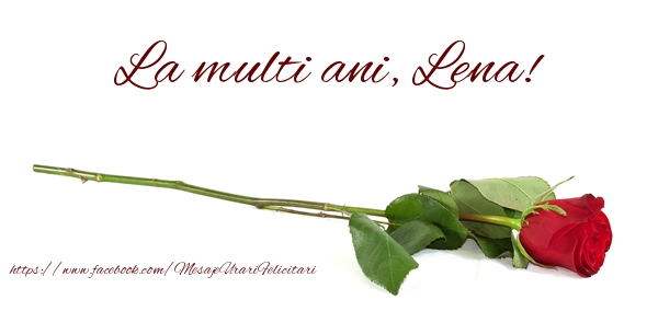 Felicitari de zi de nastere - Flori & Trandafiri | La multi ani, Lena!