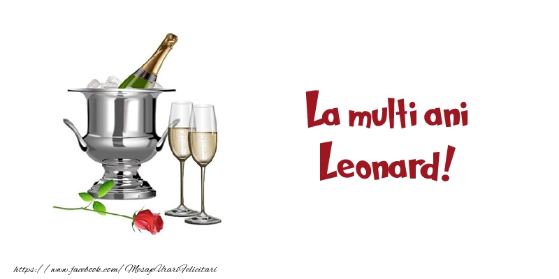 Felicitari de zi de nastere - Sampanie | La multi ani Leonard!