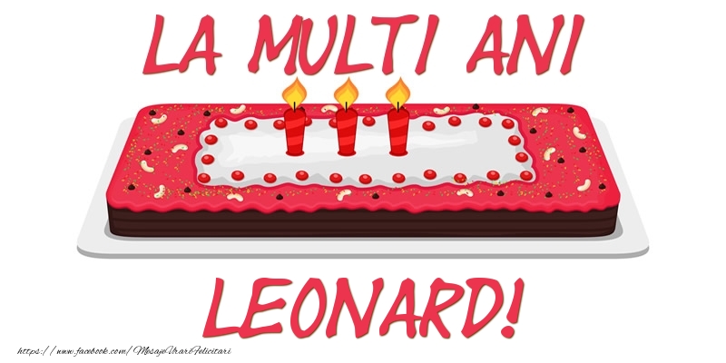 Felicitari de zi de nastere -  Tort La multi ani Leonard!