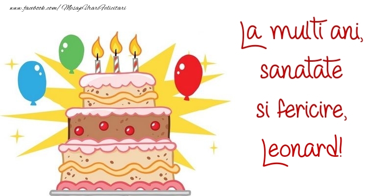 Felicitari de zi de nastere - Baloane & Tort | La multi ani, sanatate si fericire, Leonard