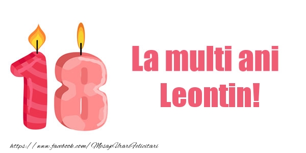Felicitari de zi de nastere -  La multi ani Leontin! 18 ani
