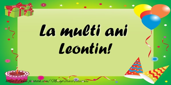 Felicitari de zi de nastere - Baloane & Confetti | La multi ani Leontin!