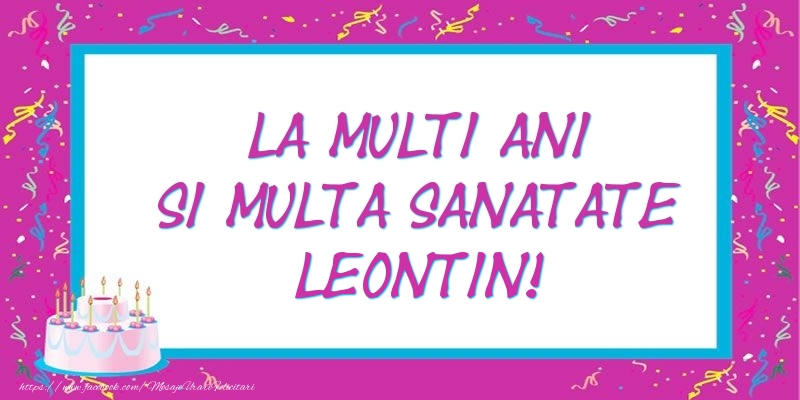 Felicitari de zi de nastere - La multi ani si multa sanatate Leontin!