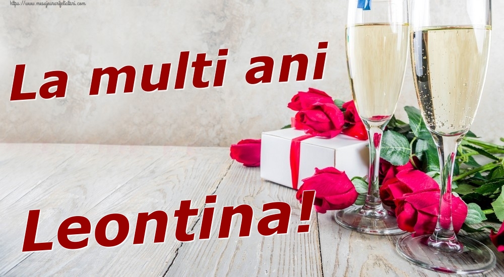 Felicitari de zi de nastere - Sampanie & Trandafiri | La multi ani Leontina!