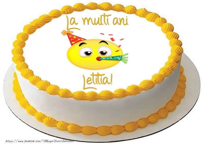 Felicitari de zi de nastere -  Tort La multi ani Letitia!