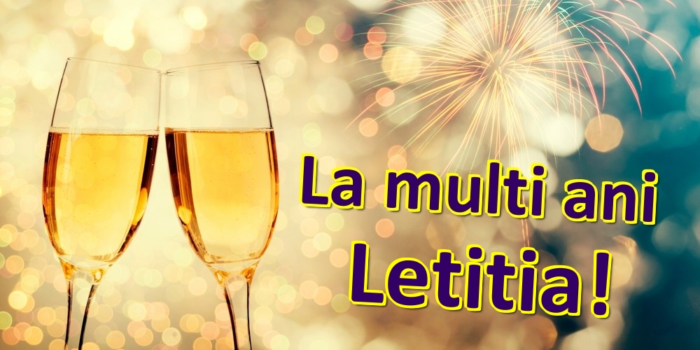 Felicitari de zi de nastere - Sampanie | La multi ani Letitia!