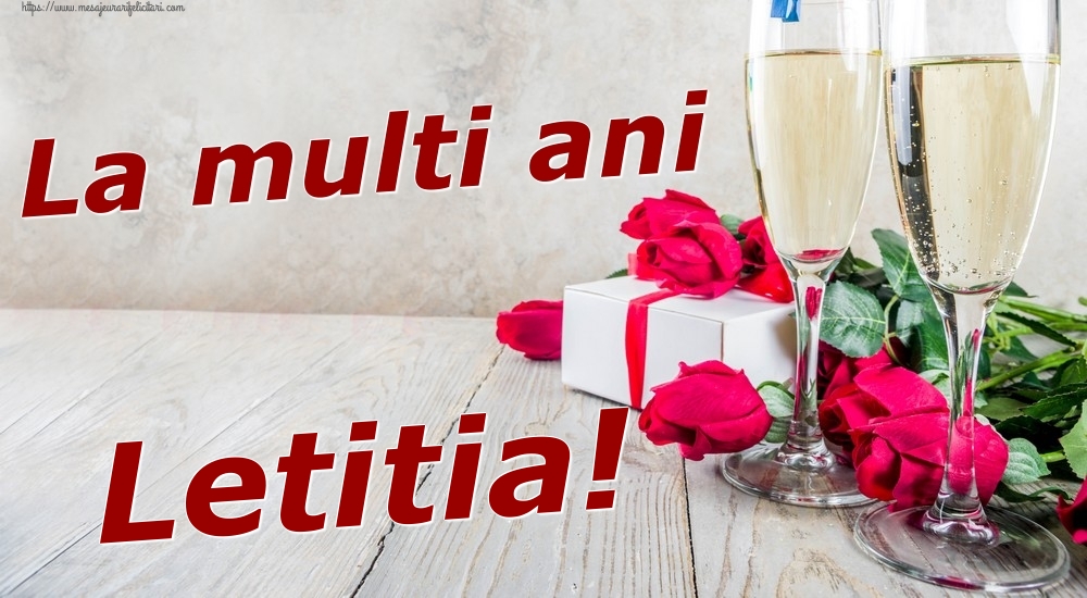 Felicitari de zi de nastere - Sampanie & Trandafiri | La multi ani Letitia!