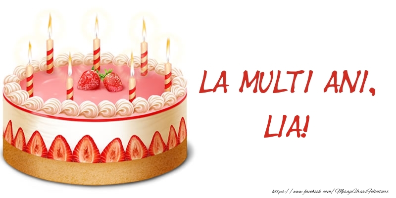 Felicitari de zi de nastere - La multi ani, Lia! Tort