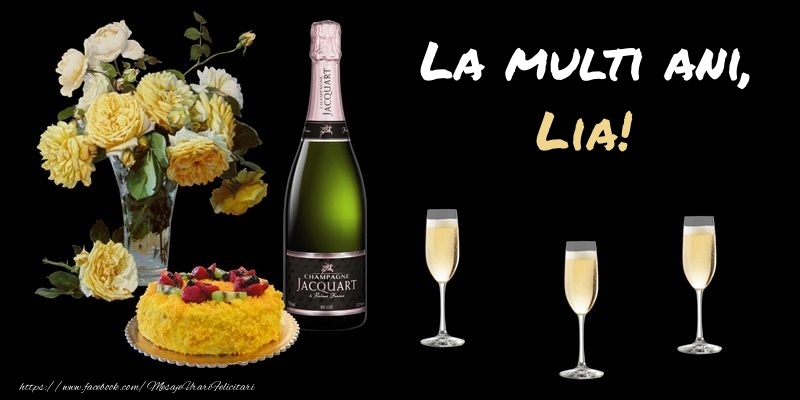 Felicitari de zi de nastere -  Felicitare cu sampanie, flori si tort: La multi ani, Lia!