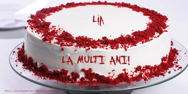 Felicitari de zi de nastere - Tort | La multi ani, Lia!